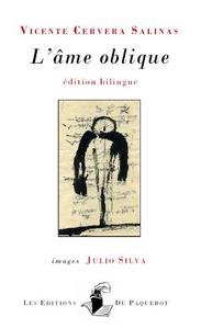 L'Âme Oblique - El alma Oblicua - Bilingue espanol français Poésies de Vicente Salinas Cervera