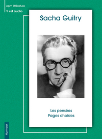 LES PENSEES -pages choisies SACHA GUITRY