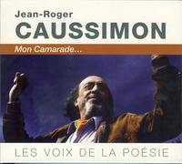 JEAN ROGER CAUSSIMON MON CAMARADE..........