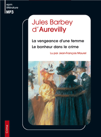 LA VENGEANCE D'UNE FEMME, LE BONHEUR EST DANS LE CRIME JULES BARBEY D'AUREVILLY