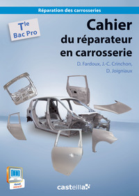 Cahier du réparateur en carrosserie Tle Bac Pro Réparation des carrosseries, Pochette de l'élève 