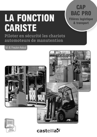 La fonction cariste CAP, Bac Pro, Logistique et Transport, Livre du professeur