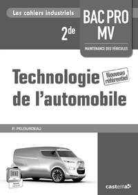 Technologie de l'automobile 2de Bac Pro Maintenance des véhicules (2014) - Livre du professeur