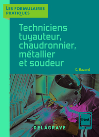 Techniciens tuyauteur, chaudronnier, métallier et soudeur CAP, Bac Pro, Les formulaires pratiques