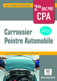 LES CAHIERS INDUSTRIELS CARROSSIER PEINTRE AUTOMOBILE 2DE BAC PRO (2024) - POCHETTE ELEVE