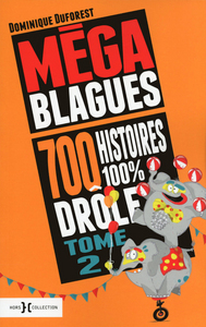 Méga Blagues - 700 histoires 100% drôles - tome 2