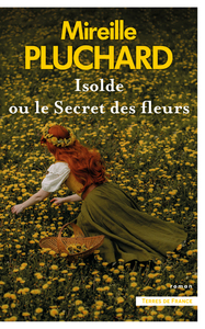 ISOLDE OU LE SECRET DES FLEURS