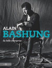 ALAIN BASHUNG, SA BELLE ENTREPRISE