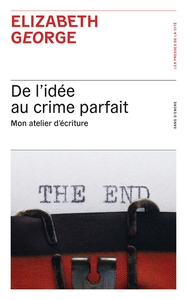 De l'idée au crime parfait - Mon atelier d'écriture