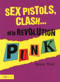 Sex Pistols, Clash... et la révolution punk - N.ed -