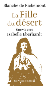 La Fille du désert. Une avec Isabelle Eberhardt