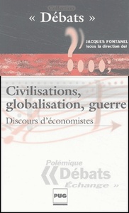 CIVILISATIONS, GLOBALISATION GUERRE. DISCOURS D'ECONOMISTE