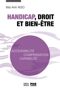 HANDICAP, DROIT ET BIEN-ETRE - ACCESSIBILITE, COMPENSATION, CAPABILITE