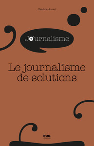 LE JOURNALISME DE SOLUTIONS