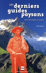 DERNIERS GUIDES PAYSANS (LES) - SAINT-CHRISTOPHE-EN-OISANS