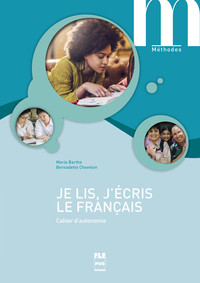 JE LIS, J'ECRIS LE FRANCAIS - CAHIER D'AUTONOMIE