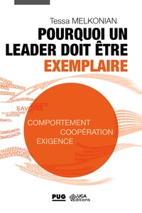 POURQUOI UN LEADER DOIT ETRE EXEMPLAIRE - COMPORTEMENT, COOPERATION, EXIGENCE