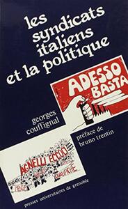 SYNDICATS ITALIENS ET LA POLITIQUE (LES)
