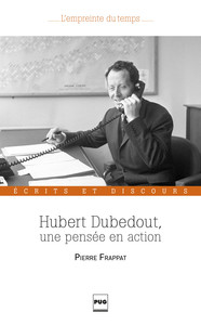 HUBERT DUBEDOUT, UNE PENSEE EN ACTION