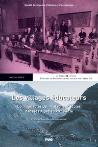 LES VILLAGES EDUCATEURS - COMMUNAUTES DE MONTAGNE ET ECOLES DANS LES ALPES AU XIXE SIECLE