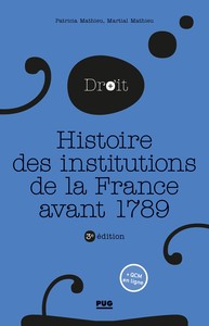 HISTOIRE DES INSTITUTIONS PUBLIQUES DE LA FRANCE AVANT 1789 - 3E EDITION