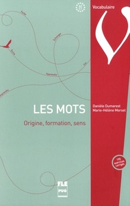 MOTS (LES) - ORIGINE, FORMATION, SENS