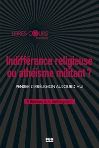 Indifférence religieuse ou athéisme militant ?
