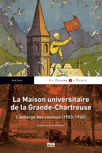 LA MAISON UNIVERSITAIRE DE LA GRANDE-CHARTREUSE - L'AUBERGE DES COUCOUS (1903-1940)