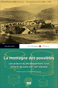 LA MONTAGNE DES POSSIBLES - LES ACTEURS DU DEVELOPPEMENT RURAL (VILLARD DE LANS / XIXE-XXIE SIECLES)