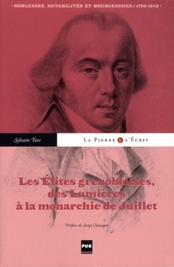 ELITES GRENOBLOISES DES LUMIERES A LA MONARCHIE DE JUILLET