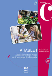 A TABLE A LA DECOUVERTE DU REPAS GASTRONOMIQUE DES FRANCAIS