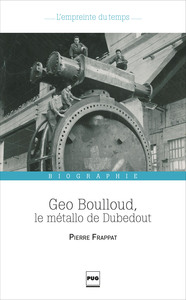 GEO BOULLOUD - LE METALLO DE DUBEDOUT