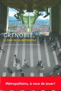 GRENOBLE, LE PARI DE LA METROPOLE
