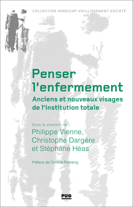 Penser l'enfermement. Anciens et nouveaux visages de l'institution totale