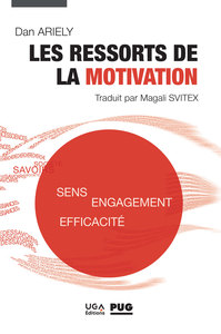 LES RESSORTS DE LA MOTIVATION - SENS - ENGAGEMENT - EFFICACITE