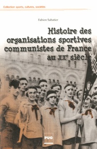 HISTOIRE DES ORGANISATIONS SPORTIVES COMMUNISTES DE FRANCE