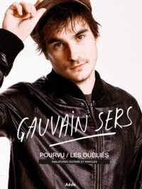 GAUVAIN SERS :  POURVU / LES OUBLIES - TABLATURE GUITARE ET PAROLES