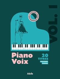 PIANO VOIX VOL. 1  20 MORCEAUX, DEUX NIVEAUX, FACILE ET INTERMEDIAIRE VOLUME 1