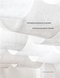 Infrastructures in Transit Josep Ferrando Architecture /anglais/espagnol