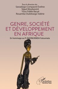 GENRE, SOCIETE ET DEVELOPPEMENT EN AFRIQUE - EN HOMMAGE AU PR BADINI/KINDA FATOUMATA