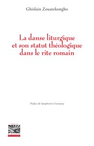 LA DANSE LITURGIQUE ET SON STATUT THEOLOGIQUE DANS LE RITE ROMAIN