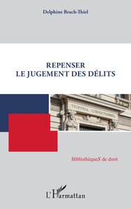 REPENSER LE JUGEMENT DES DELITS