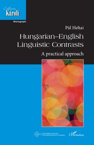 HUNGARIAN-ENGLISH LINGUISTIC CONTRASTS - A PRACTICAL APPROACH