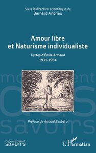 AMOUR LIBRE ET NATURISME INDIVIDUALISTE - TEXTES DEMILE ARMAND 1931-1954