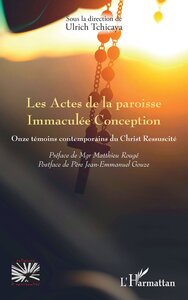 LES ACTES DE LA PAROISSE IMMACULEE CONCEPTION - ONZE TEMOINS CONTEMPORAINS DU CHRIST RESSUSCITE