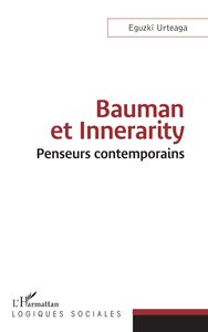 BAUMAN ET INNERARITY - PENSEURS CONTEMPORAINS