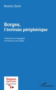 BORGES, L'ECRIVAIN PERIPHERIQUE