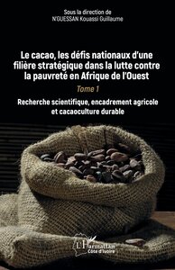 LE CACAO, LES DEFIS NATIONAUX DUNE FILIERE STRATEGIQUE DANS LA LUTTE CONTRE LA PAUVRETE EN AFRIQUE D