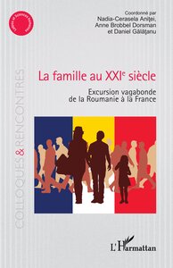 LA FAMILLE AU XXIE SIECLE - EXCURSION VAGABONDE DE LA ROUMANIE A LA FRANCE