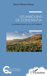 LES BABOUINS DE CONSTANTIA - LA VERITABLE HISTOIRE DU VIN DE CONSTANCE